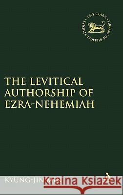 Levitical Authorship of Ezra-Nehemiah Min, Kyung-Jin 9780567082268 T. & T. Clark Publishers - książka