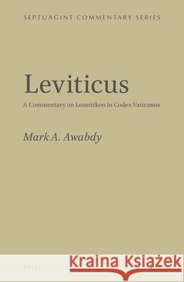 Leviticus: A Commentary on Leueitikon in Codex Vaticanus Mark Awabdy 9789004405523 Brill - książka