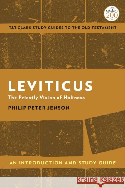 Leviticus: An Introduction and Study Guide: The Priestly Vision of Holiness Jenson, Philip Peter 9780567674838 T&T Clark - książka