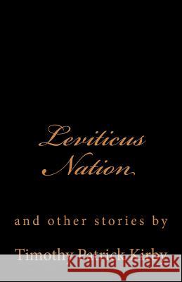 Leviticus Nation Timothy Patrick Kirby 9781500384494 Createspace - książka