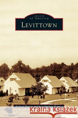 Levittown Richard G Wagner, Amy Duckett Wagner 9781531647773 Arcadia Publishing Library Editions - książka