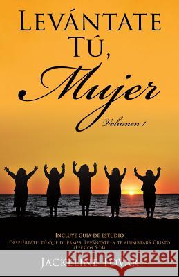 Levántate Tú, Mujer Volumen1 Jackeline Tovar 9781498479929 Xulon Press - książka