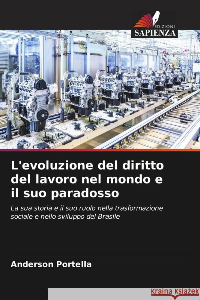 L'evoluzione del diritto del lavoro nel mondo e il suo paradosso Portella, Anderson 9786206373285 Edizioni Sapienza - książka