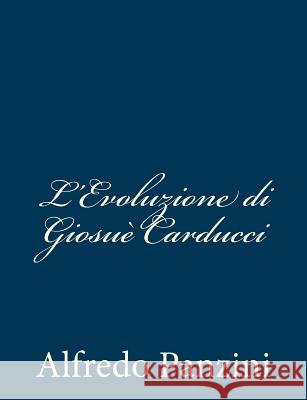 L'Evoluzione di Giosuè Carducci Panzini, Alfredo 9781481123334 Createspace - książka