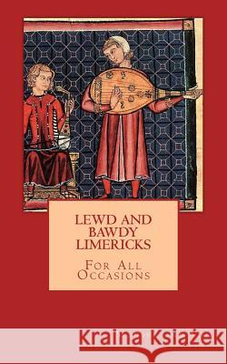 Lewd and Bawdy Limericks Mouser and Von 9781985269699 Createspace Independent Publishing Platform - książka