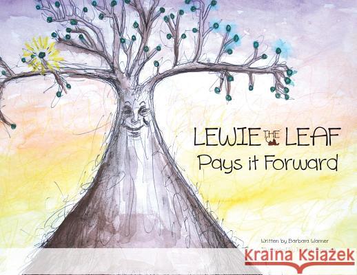 Lewie the Leaf Pays it Forward Barbara Jean Gulesserian Warner Kristen Bennett 9780578489315 Angel Face Books - książka