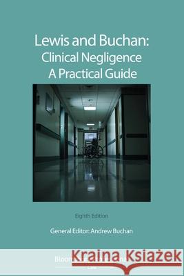 Lewis and Buchan: Clinical Negligence - A Practical Guide Buchan, Andrew 9781526505330 Tottel Publishing - książka