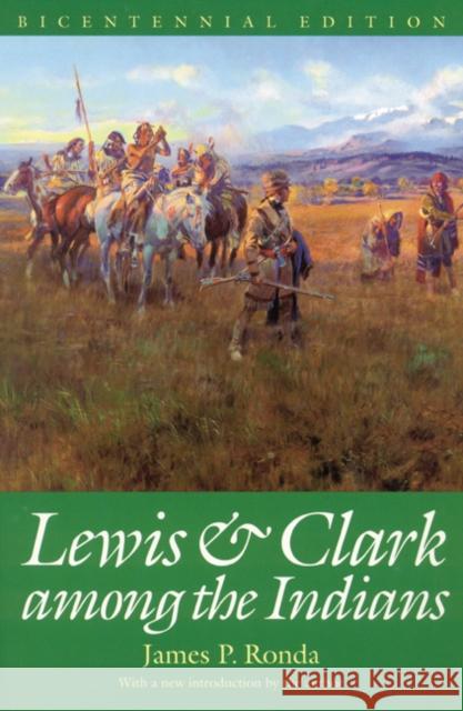 Lewis and Clark among the Indians (Bicentennial Edition) Ronda, James P. 9780803289901 University of Nebraska Press - książka