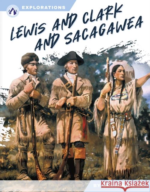 Lewis and Clark and Sacagawea Dalton Rains 9798892503303 North Star Editions - książka