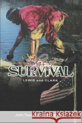 Lewis and Clark: Edge of Survival Phil Scriver John Toenyes 9781451552621 Createspace Independent Publishing Platform - książka