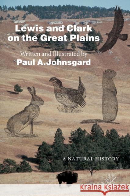 Lewis and Clark on the Great Plains: A Natural History Johnsgard, Paul A. 9780803276185 University of Nebraska Press - książka