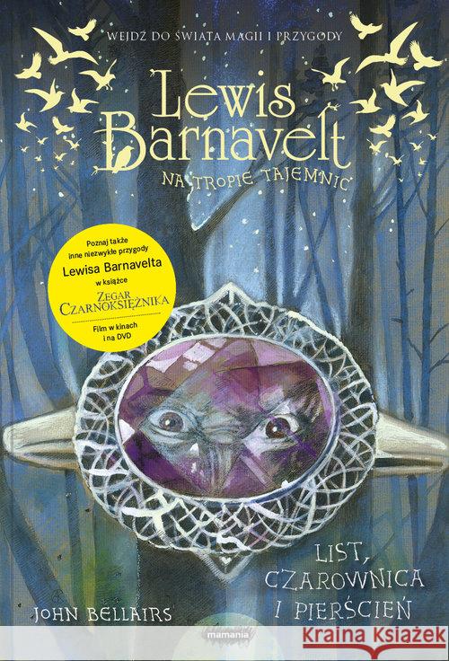 Lewis Barnavelt... List, czarownica i pierścień Bellairs John 9788366117563 Mamania - książka