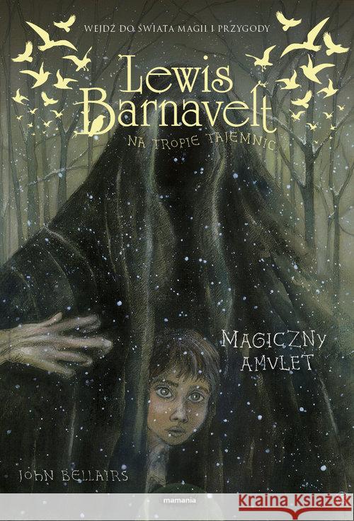 Lewis Barnavelt na tropie... Magiczny amulet John Bellairs 9788366117310 Mamania - książka