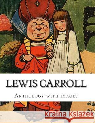 Lewis Carroll, Anthology with images Carroll, Lewis 9781499629224 Createspace - książka