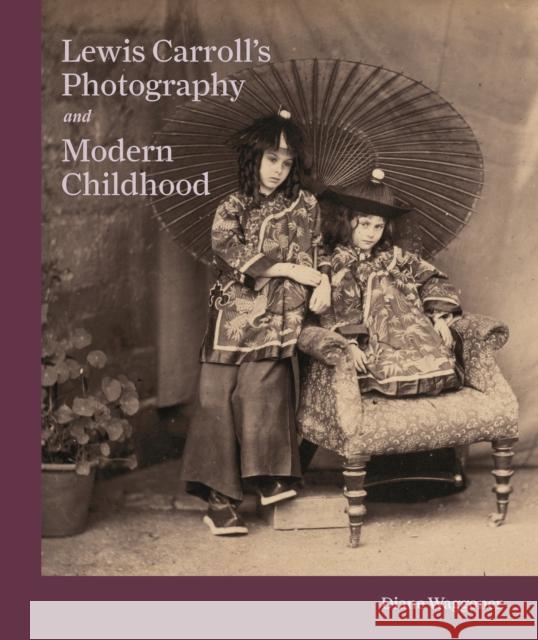 Lewis Carroll's Photography and Modern Childhood Diane Waggoner 9780691193182 Princeton University Press - książka