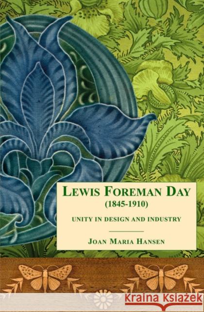 Lewis F. Day: Unity in Design and Industry Hansen, Joan Maria 9781851495344 Antique Collectors' Club - książka