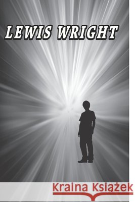 Lewis Wright Chaz Dowdell Chaz Louis Dowdel 9781540867070 Createspace Independent Publishing Platform - książka