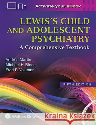 Lewis's Child and Adolescent Psychiatry: A Comprehensive Textbook Andres Martin 9781496345493 LWW - książka