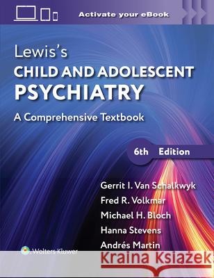 Lewis's Child and Adolescent Psychiatry: A Comprehensive Textbook Gerrit Ian Va Fred R. Volkmar Andres Martin 9781975242800 LWW - książka