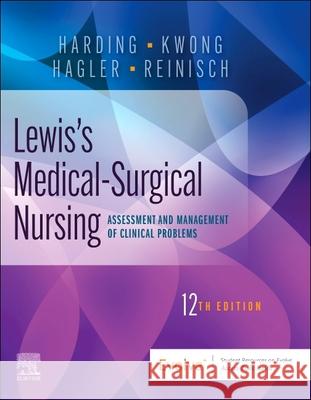 Lewis's Medical-Surgical Nursing: Assessment and Management of Clinical Problems, Single Volume Mariann M. Harding Jeffrey Kwong Debra Hagler 9780323789615 Elsevier - książka