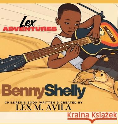 Lex Adventures: Benny Shelly Lex M. Avila Alex Avila 9781737705765 Ape Press - książka