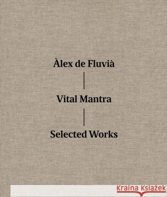 Àlex de Fluvià Vital Mantra: Selected Works de Fluvià, Àlex 9788416248995  - książka