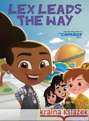 Lex Leads the Way: The Second Story in The Capables Series Danny Jordan, Agustina Perciante 9781736458051 Capables LLC - książka