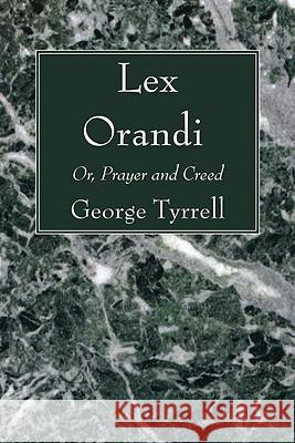 Lex Orandi Tyrrell, George Sj 9781606083888 Wipf & Stock Publishers - książka