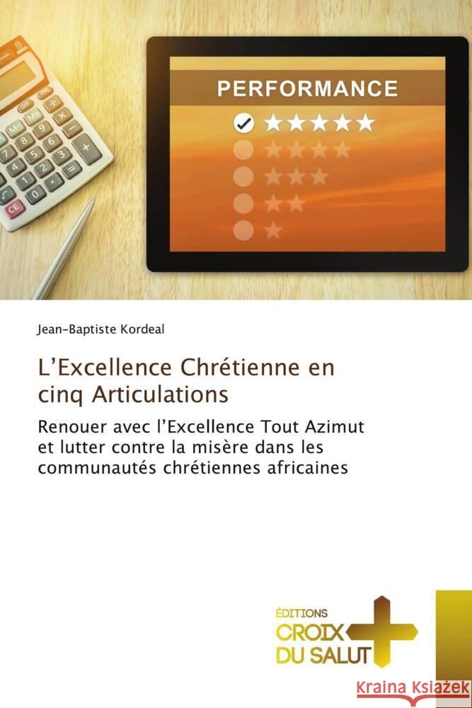 L'Excellence Chrétienne en cinq Articulations Kordeal, Jean-Baptiste 9786203845228 Éditions Croix du Salut - książka