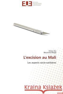 L'excision au mali Collectif 9786131586743 Editions Universitaires Europeennes - książka