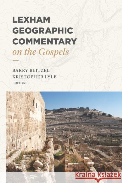 Lexham Geographic Commentary on the Gospels Barry Beitzel 9781683590446 Faithlife Corporation - książka