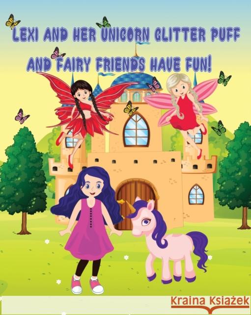 Lexi and Her Unicorn Glitter Puff and Fairy Friends Have Fun Tammy Kempf 9782115476635 Spinlisting LLC - książka