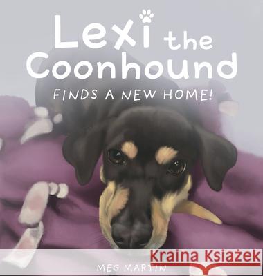 Lexi the Coonhound Finds a New Home! Meg Martin   9781662923548 Gatekeeper Press - książka