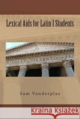 Lexical Aids for Latin I Students Vanderplas, Sam 9781499260526 Createspace - książka