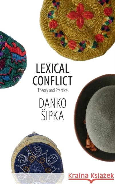 Lexical Conflict: Theory and Practice Sipka, Danko 9781107116153 Cambridge University Press - książka