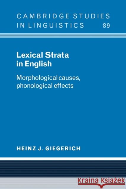 Lexical Strata in English: Morphological Causes, Phonological Effects Giegerich, Heinz J. 9780521023535 Cambridge University Press - książka