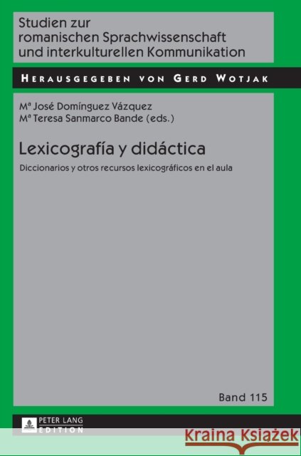 Lexicografía y didáctica; Diccionarios y otros recursos lexicográficos en el aula Wotjak, Gerd 9783631664483 Peter Lang Gmbh, Internationaler Verlag Der W - książka
