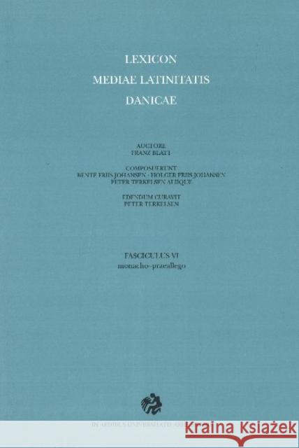 Lexicon Mediae Latinitatis Danicae 6: Monacho -- praeallego Franz Blatt 9788779341821 Aarhus University Press - książka