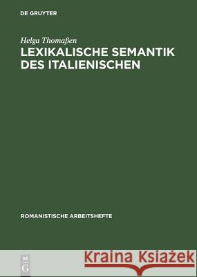 Lexikalische Semantik des Italienischen Thomaßen, Helga 9783484540477 Niemeyer, Tübingen - książka