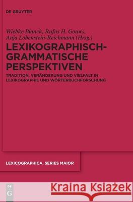 Lexikographisch-grammatische Perspektiven Wiebke Blanck Rufus H. Gouws Anja Lobenstein-Reichmann 9783111631349 de Gruyter - książka