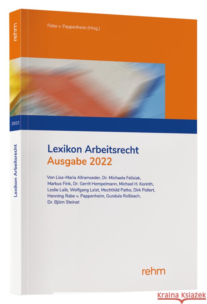 Lexikon Arbeitsrecht 2022 Allramseder, Lisa-Maria, Steinat, Björn, Rabe von Pappenheim, Henning 9783807327945 rehm - książka