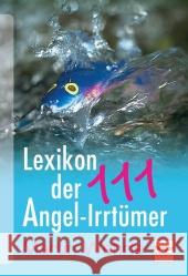 Lexikon der 111 Angel-Irrtümer Wehrle, Martin 9783275019229 Müller Rüschlikon - książka