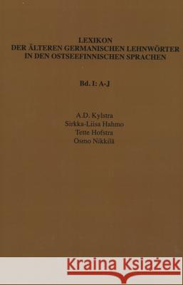 Lexikon Der Alteren Germanischen Lehnworter in Den Ostseefinnischen Sprachen, Band I: A J A. D. Kylstra Sirkka-Liisa Hahmo Tette Hofstra 9789051833010 Rodopi - książka