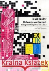 Lexikon der Betriebswirtschaft : Managementkompetenz von A bis Z Thommen, Jean-Paul Ergenzinger, Rudolf Fischer, Guido 9783039090501 Versus - książka