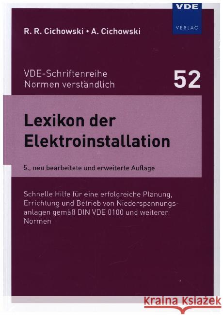 Lexikon der Elektroinstallation : Schnelle Hilfe für eine erfolgreiche Planung, Errichtung und Betrieb von Niederspannungsanlagen gemäß DIN VDE 0100 und weiteren Normen Cichowski, Rolf Rüdiger; Cichowski, Anjo 9783800751631 VDE-Verlag - książka