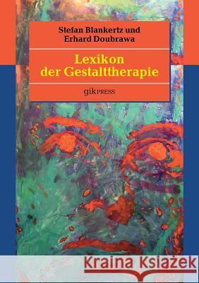 Lexikon der Gestalttherapie Erhard Doubrawa Stefan Blankertz 9783743162440 Books on Demand - książka