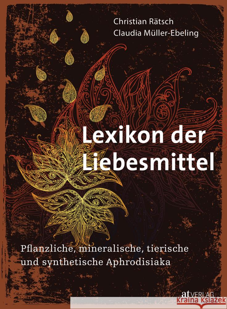 Lexikon der Liebesmittel Rätsch, Christian, Müller-Ebeling, Claudia 9783039022090 AT Verlag - książka