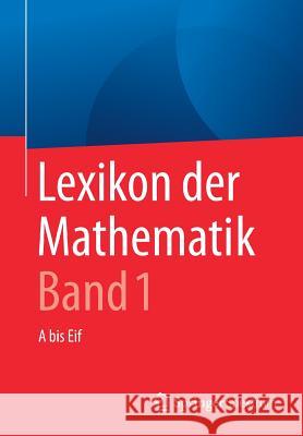 Lexikon Der Mathematik: Band 1: A Bis Eif Walz, Guido 9783662534977 Springer Spektrum - książka