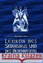 Lexikon des Satanismus und des Hexenwesens Roberts, Marc   9783853652053 Stocker - książka