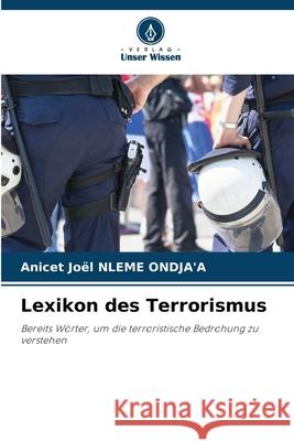 Lexikon des Terrorismus NLEME ONDJA'A, Anicet Joël 9786202335225 Verlag Unser Wissen - książka